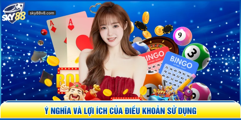 Ý nghĩa và lợi ích của điều khoản sử dụng